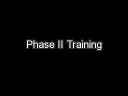 Phase II Training