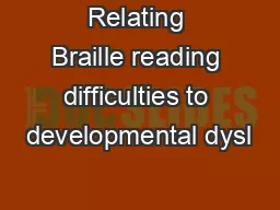 Relating Braille reading difficulties to developmental dysl