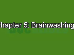 Chapter 5: Brainwashing?
