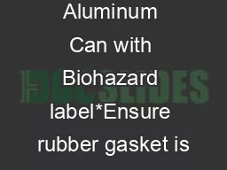 Sputum Tube Aluminum Can with Biohazard label*Ensure rubber gasket is