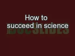 How to succeed in science