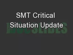 SMT Critical Situation Update