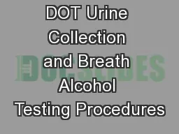 DOT Urine Collection and Breath Alcohol Testing Procedures