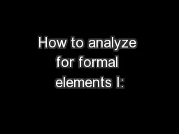 How to analyze for formal elements I: