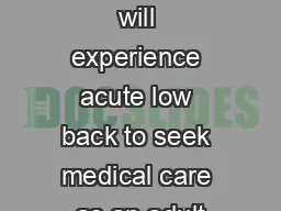 ost persons will experience acute low back to seek medical care as an adult