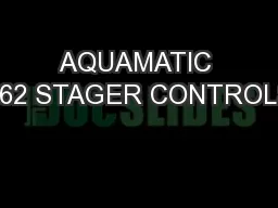AQUAMATIC 962 STAGER CONTROLS