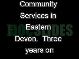 ing Community Services in Eastern Devon.  Three years on…