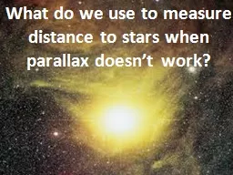 What do we use to measure distance to stars when parallax d
