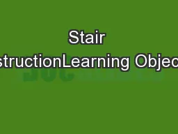 Stair ConstructionLearning Objectives