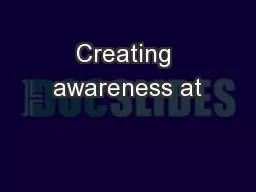 Creating awareness at