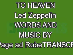 STAIRWAY TO HEAVEN Led Zeppelin WORDS AND MUSIC BY Page ad RobeTRANSCR