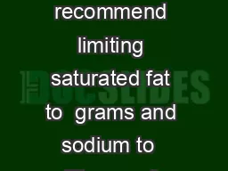 Nutritional Information The Dietary Guidelines for Americans recommend limiting saturated