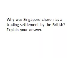 Why was Singapore chosen as a trading settlement by the Bri