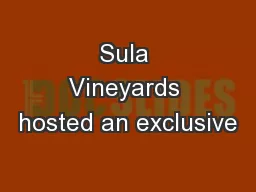 Sula Vineyards hosted an exclusive