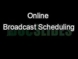 Online Broadcast Scheduling