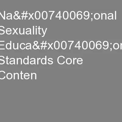 Na�onal Sexuality Educa�on Standards Core Conten