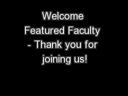Welcome Featured Faculty - Thank you for joining us!