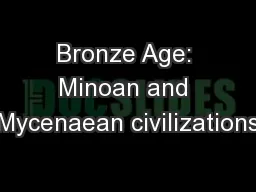 Bronze Age: Minoan and Mycenaean civilizations