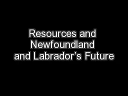 Resources and Newfoundland and Labrador’s Future