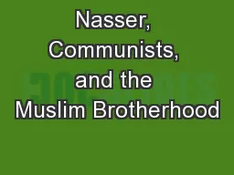 Nasser, Communists, and the Muslim Brotherhood