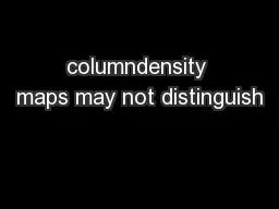 columndensity maps may not distinguish