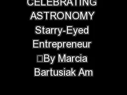 CELEBRATING ASTRONOMY Starry-Eyed Entrepreneur By Marcia Bartusiak Am