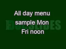 All day menu sample Mon Fri noon