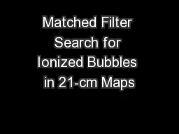Matched Filter Search for Ionized Bubbles in 21-cm Maps