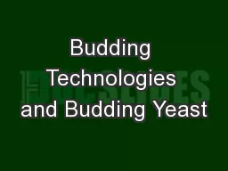Budding Technologies and Budding Yeast