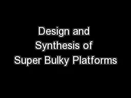 Design and Synthesis of Super Bulky Platforms