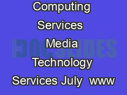 Computing Services  Media Technology Services July  www