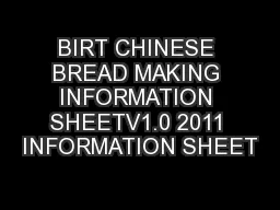BIRT CHINESE BREAD MAKING INFORMATION SHEETV1.0 2011 INFORMATION SHEET