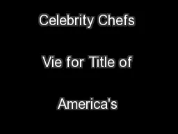 Five Hot Celebrity Chefs Vie for Title of America's Steamiest Chef
...