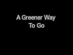 A Greener Way To Go