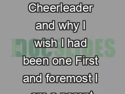Why My Daughter is a Cheerleader and why I wish I had been one First and foremost I am a parent
