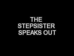 THE STEPSISTER SPEAKS OUT