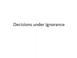 Decisions under Ignorance