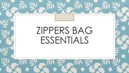 Zippers BAG Essentials