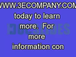 Visit WWW.3ECOMPANY.COM today to learn more.  For more information con