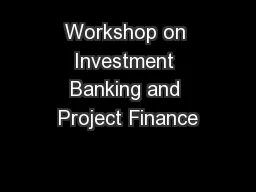 Workshop on Investment Banking and Project Finance