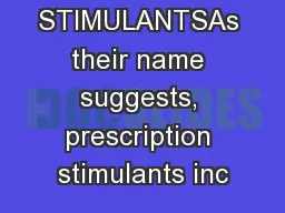 FACTS 0N STIMULANTSAs their name suggests, prescription stimulants inc