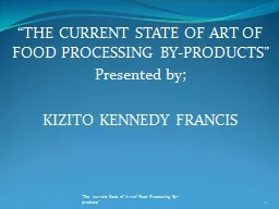 “THE CURRENT STATE OF ART OF FOOD PROCESSING BY-PRODUCT