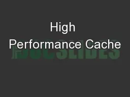High Performance Cache