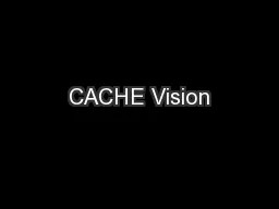 CACHE Vision