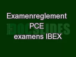 Examenreglement PCE examens IBEX