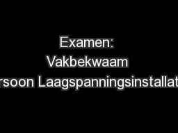 Examen: Vakbekwaam Persoon Laagspanningsinstallaties