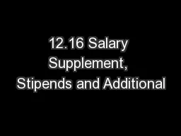 12.16 Salary Supplement, Stipends and Additional