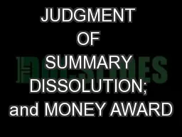 GENERAL JUDGMENT OF SUMMARY DISSOLUTION; and MONEY AWARD