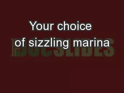 Your choice of sizzling marina
