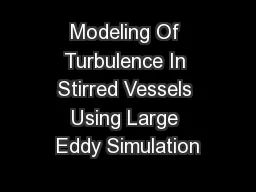 Modeling Of Turbulence In Stirred Vessels Using Large Eddy Simulation